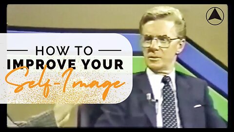 How to Improve Your Self Image | Bob Proctor