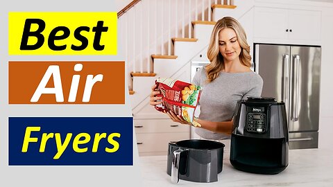 Best Air Fryers for Any Family Size and Preferences (Winter 2023 | Air Fryers