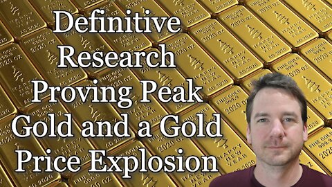 Definitive Research Proving Peak Gold and a Gold Price Explosion