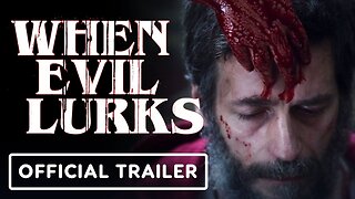 When Evil Lurks - Official Trailer