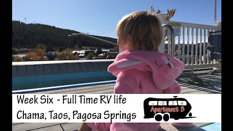 Week Six - Chama, Taos, Pagosa Springs - Full Time RV
