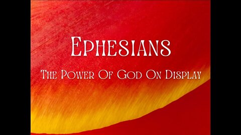 Ephesians 1:1-10 - The Rich and Abundant Blessings of Jesus Christ