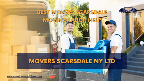 Best Movers Scarsdale - Moving Labor Help | Movers Scarsdale NY LTD