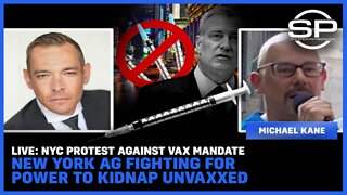 LIVE: NYC Protest Against Vax Mandate New York AG Fighting For Power To Kidnap Unvaxxed