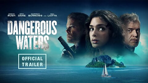 Dangerous Waters: The Official Trailer (2023)