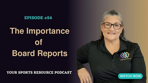 Episode 54: The Importance of Board Reports