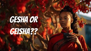 Coffee's Biggest Identity Crisis: Gesha or Geisha?