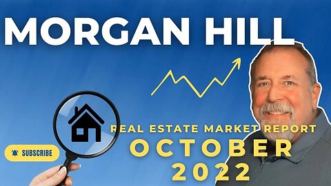 Morgan Hill Real Estate Market Report - October 2022