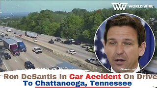 Ron DeSantis In Car Accident On Drive To Chattanooga, Tennessee-World-Wire