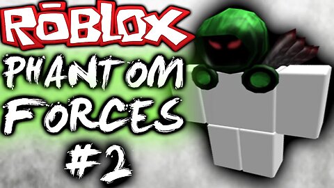 Roblox: PHANTOM FORCES!! #2 w/ NicsterV (Roblox Videos)