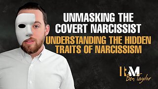 Unmasking the Covert Narcissist: Understanding the Hidden Traits of Narcissism