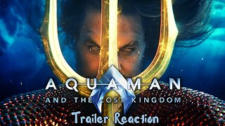 Aquaman and the Lost Kingdom | Official Trailer Reaction!