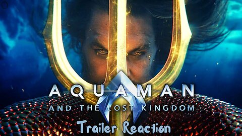 Aquaman and the Lost Kingdom | Official Trailer Reaction!