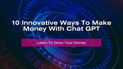 10 Innovative Ways To Make Money With Chat GPT