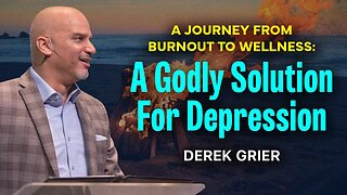 A Godly Solution for Depression -- Derek Grier