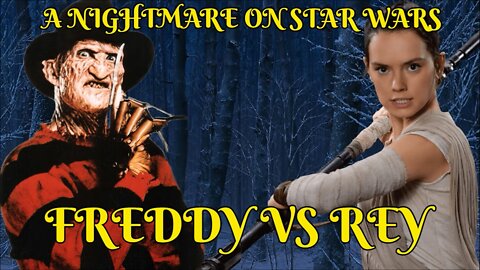 Star Wars Freddy Krueger vs Rey Skywalker