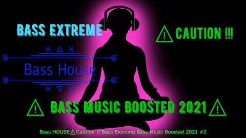 Bass HOUSE⚠️Caution !! Bass Extreme Bass Music Boosted 2021 \ Best Playlist