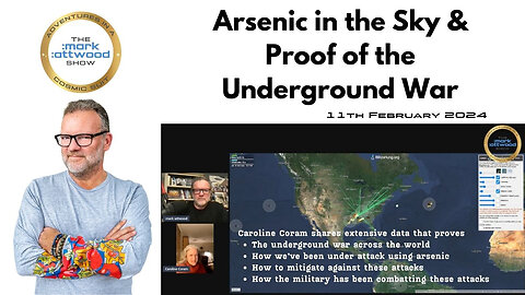 Arsenic in the Sky and Proof of the Underground War - 11th Feb 2024