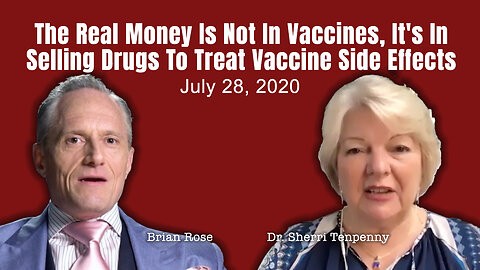 The Real Money Is Not In Vaccines, It's In Selling Drugs To Treat Vaccine Side Effects (07/28/20)