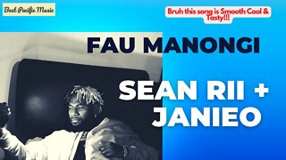 Fau Manongi | Sean Rii + Janieo