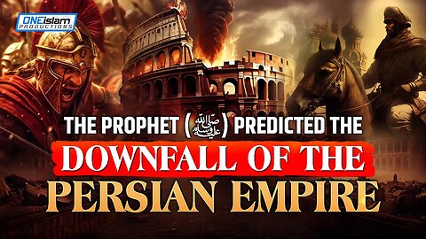 Prophet (ﷺ) Predicted The Downfall Of The Persian Empire