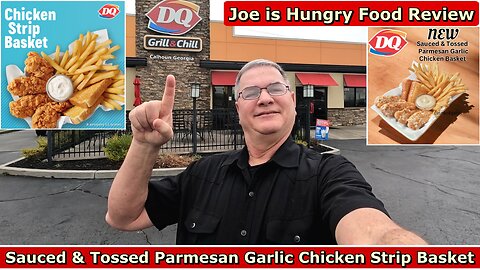 DQ® New Sauced & Tossed Parmesan Garlic Chicken Strip Basket Review | Joe is Hungry 🚮🐓📏🐎🍟