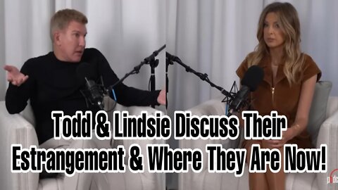 Todd Chrisley & Daughter Lindsie Reunite!! Family Comes Together To Discuss Estrangement!