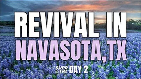 Revival in Navasota, Texas Day Two | Satan is under your feet!