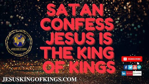 SATAN CONFESS JESUS IS THE KING OF KINGS, LIVE DELIVERANCE