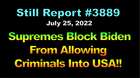 Supremes Block Biden From Allowing Criminals Into USA!!, 3889