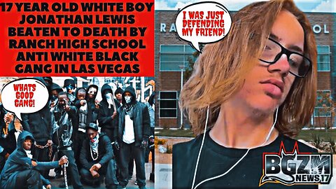 White Boy Jonathan Lewis Beaten to Death by Black Gang in Las Vegas