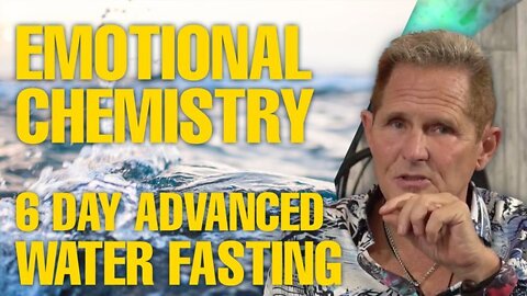 The emotional chemistry of advanced waterfasting