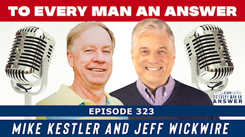 Episode 323 - Jeff Wickwire and Mike Kestler on To Every Man an Answer