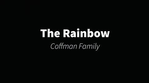 The Rainbow- Coffman Family