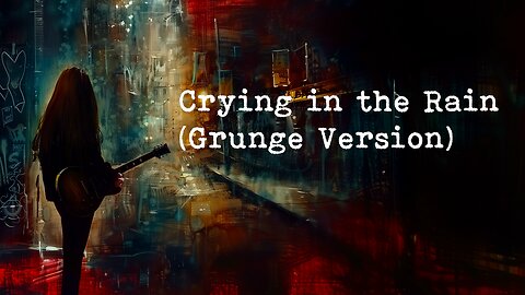 d(ai)mion - Crying in the Rain (Grunge Version) - [Official Lyric Video]