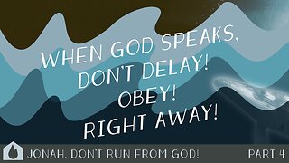 Jonah Don't Run From God - Part 4