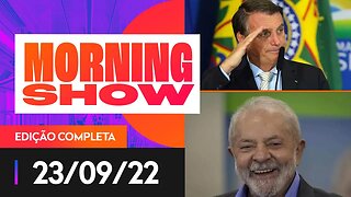 LULA X BOLSONARO - MORNING SHOW - 23/09/22