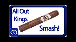 All Out Kings Smash Cigar Review