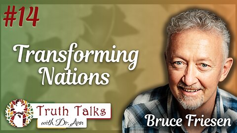The Power of Kingdom-Oriented Education | Bruce Friesen Part 2 - Truth Talks with Dr. Ann