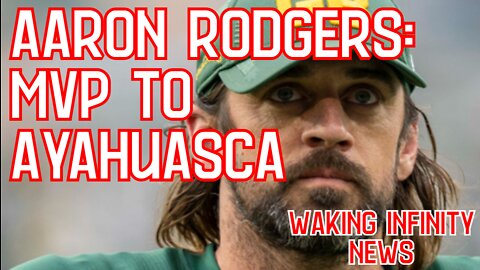 Ep 85: Aaron Rodgers: MVP to Ayahuasca