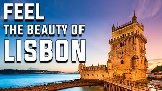 FEEL THE BEAUTY OF LISBON | LISBON | PORTUGAL | TRAVEL | BEAUTIFUL CITY