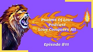 Psalms Of Love | Podcast | Love Conquers All | Episode #11 | "Hot Or Cold All In Or All Out"