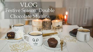 Festive Season: Double Chocolate Muffins | November Baking | Friends meeting & Christmas mood