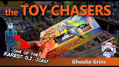 The Toy Chasers Ep 14 - Ghoulie Grins