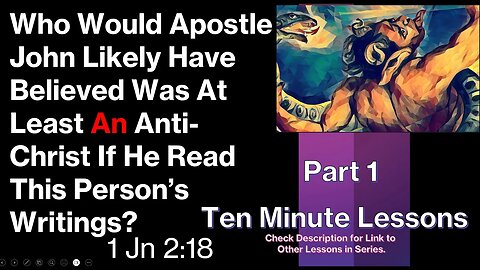 Would Apostle John Have Said this person was an AntiChrist?