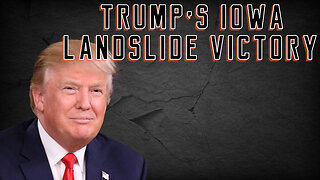 TRUMP'S IOWA LANDSLIDE VICTORY