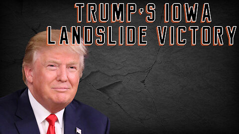 TRUMP'S IOWA LANDSLIDE VICTORY