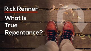 What Is True Repentance? — Rick Renner