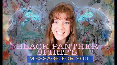 BLACK PANTHER SPIRIT'S MESSAGE for YOU