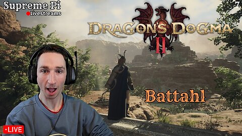 ⭐LIVE⭐Battahl⭐Dragons Dogma 2 (7)⭐